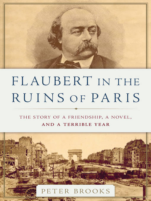 Title details for Flaubert in the Ruins of Paris by Peter Brooks - Available